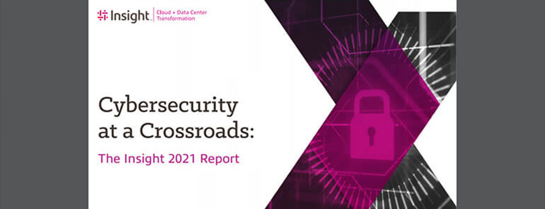 Articolo Cybersecurity at a Crossroads: The Insight 2021 Report Immagine